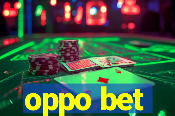 oppo bet